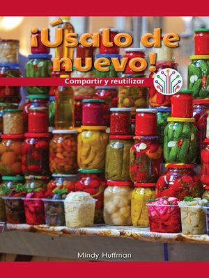 cover image of ¡Úsalo de nuevo!: Compartir y reutilizar (Use It Again!: Sharing and Reusing)